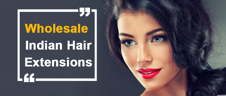 Wholesale Indian Hair Extensions