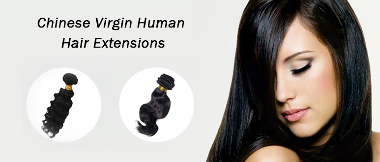 Chinese Virgin Human Hair Extensions