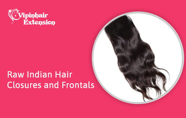 Raw Indian Hair Closures with Frontals