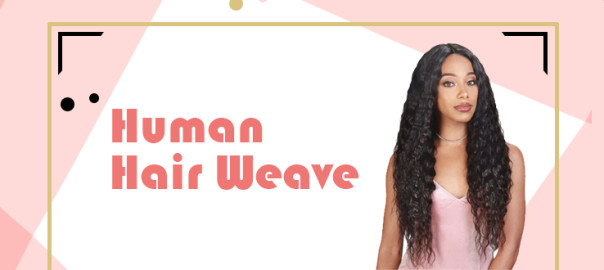 Which Is The Best Human Hair Weave To Buy